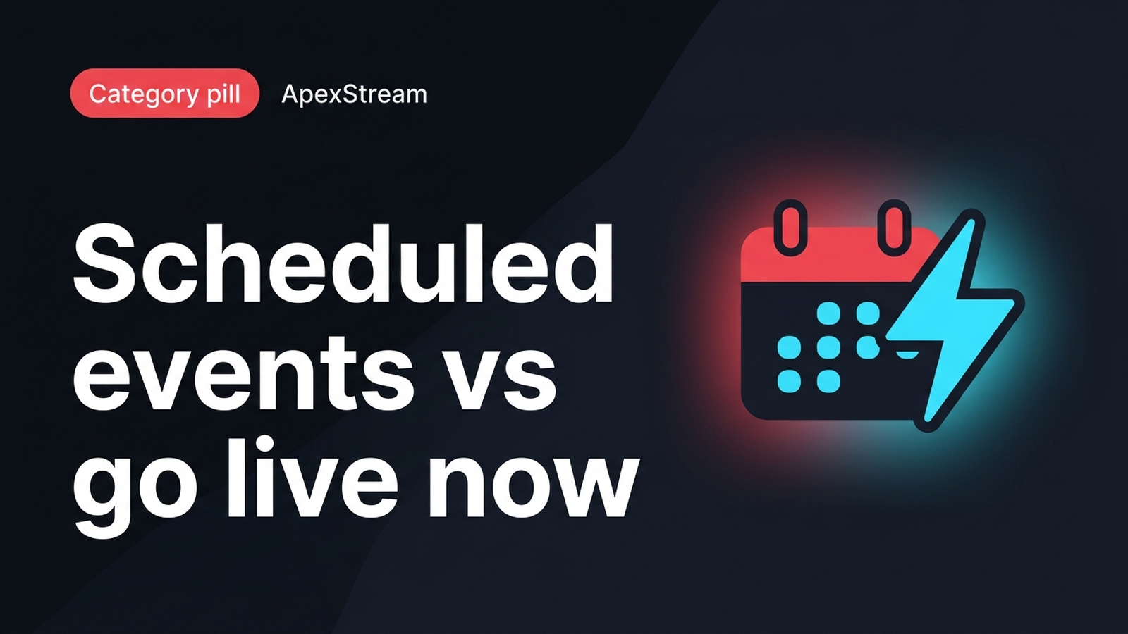 Scheduled YouTube events vs. going live now