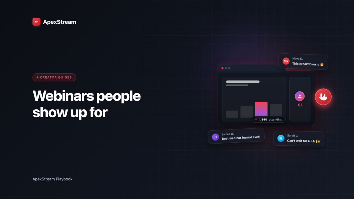 Webinars people actually show up for: the ApexStream playbook