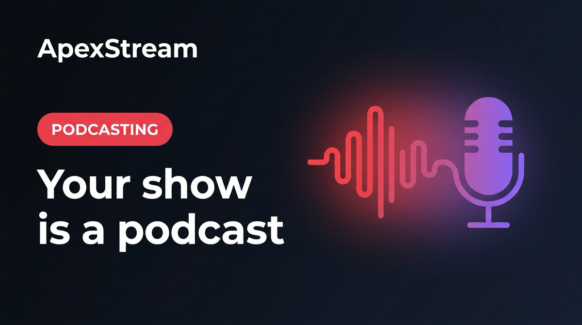 Your live show is already a podcast