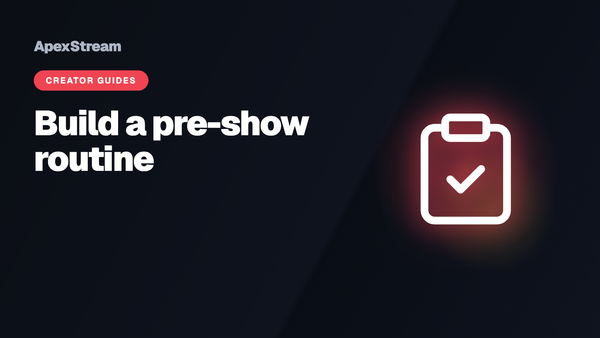 Building a pre-show routine you can repeat every week