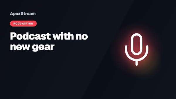 Start a podcast without buying any new gear