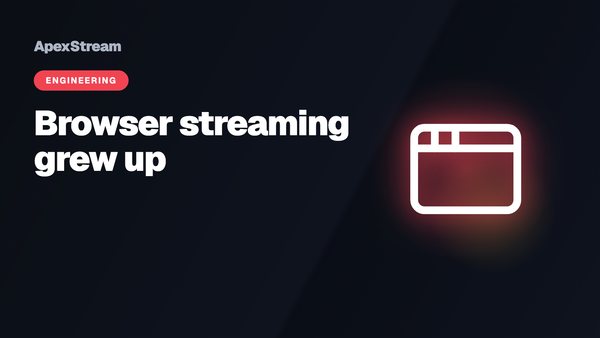 Why streaming from a browser is finally good enough